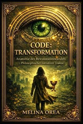 Code: TRANSFORMATION: Anatomie des Bewusstseinswandels. - Melina Orea - cover