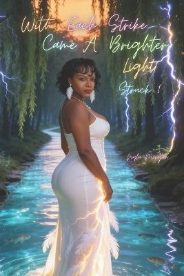 With Each Strike Came A Brighter Light: Struck 1 - Nyla Morgan - cover