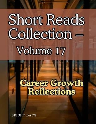 Short Reads Collection - Volume 17: Career Growth Reflections - Bright Days - cover
