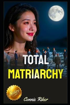 Total Matriarchy - Connie Riker - cover