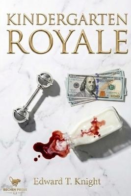 Kindergarten Royale - Edward T Knight - cover
