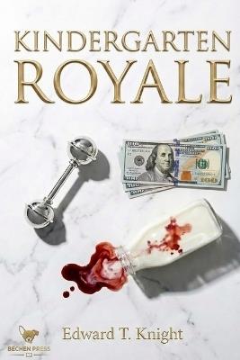 Kindergarten Royale - Edward T Knight - cover