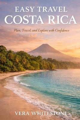 Easy Travel: Plan, Travel, and Explore with Confidence - Vera Whitestone - cover