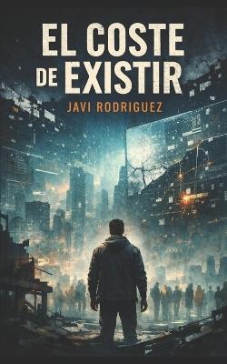 El coste de existir - Javi Rodríguez - cover