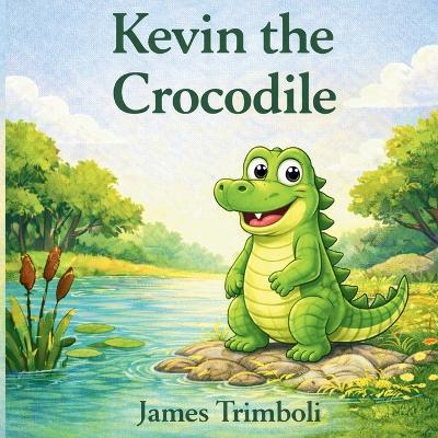 Kevin the Crocodile - James Trimboli - cover
