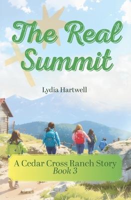 The Real Summit: A Cedar Cross Ranch Story - Book 3 - Lydia Hartwell - cover