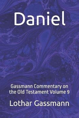 Daniel: Gassmann Commentary on the Old Testament Volume 9 - Lothar Gassmann - cover