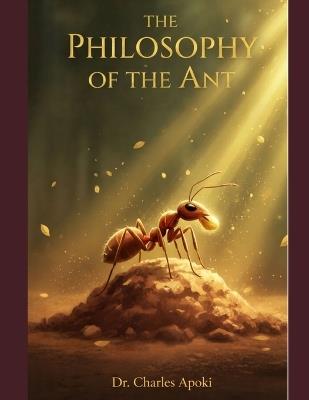 The Philosophy of The Ant - Charles Apoki - cover