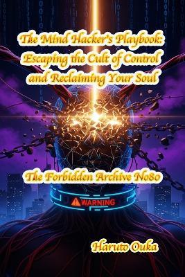 The Mind Hacker's Playbook: Escaping the Cult of Control and Reclaiming Your Soul - Haruto Ouka - cover