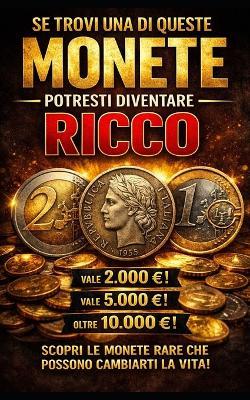 Se trovi una di queste monete potresti diventare ricco: La guida pratica alle monete che possono valere migliaia di euro - de de - cover