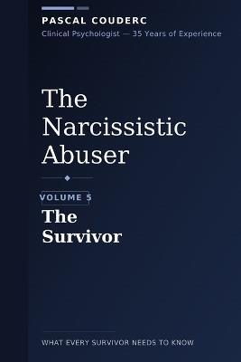 The Narcissistic Abuser: Volume 5: The Survivor - Pascal Couderc - cover
