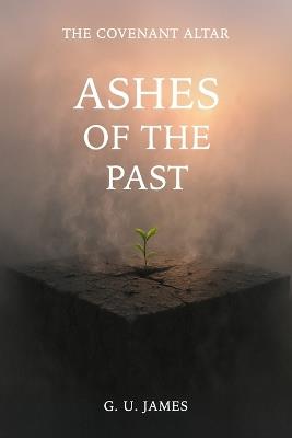 Ashes of the Past - G U James - cover