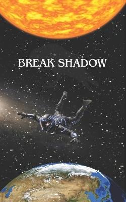 Break Shadow: A Sci-Fic, Suspense-Thriller - Supervision Publication - cover