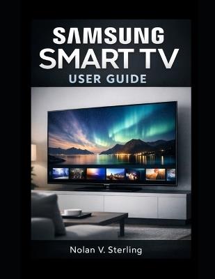 Samsung Smart TV User Guide - Nolan V Sterling - cover