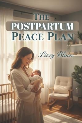 The Postpartum Peace Plan - Lizzy Blaire - cover