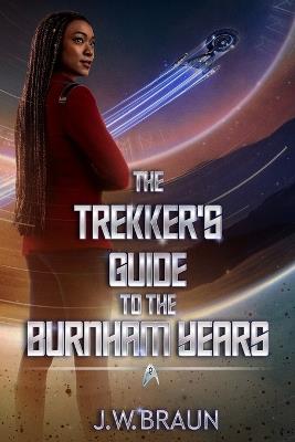 The Trekker's Guide to the Burnham Years - J W Braun - cover