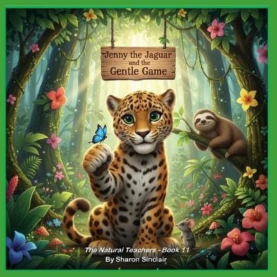 Jenny the Jaguar and the Gentle Game - Sharon Sinclair - cover