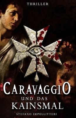 CARAVAGGIO und das KAINSMAL - Stefano Impellitteri - cover