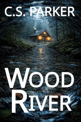 Wood River - C S Parker - cover