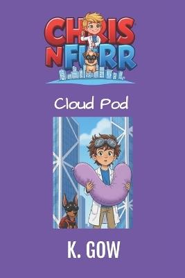 Cloud Pod (Chris N Furr Series) - K Gow - cover