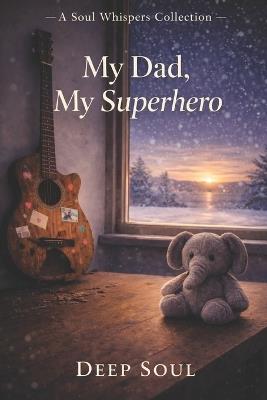 My Dad, My Superhero - Deep Soul - cover