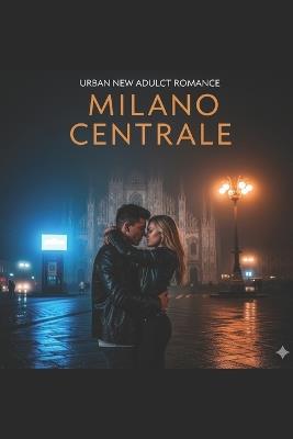 Milano Centrale - Maya Lina Dr Ssa - cover