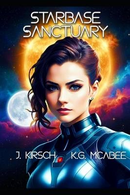 Starbase Sanctuary - K G McAbee,J Kirsch - cover