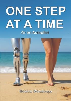 One Step at a Time: or Autopilot - Beatriz Mendonca - cover