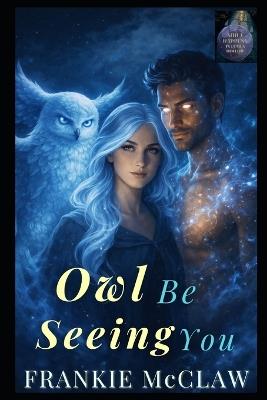 Owl Be Seeing You: Elder Wren Part One - Frankie McClaw - cover
