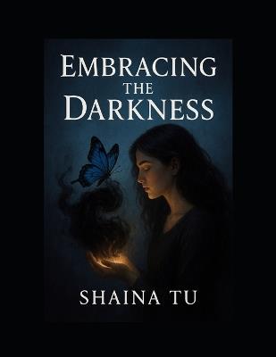 Embracing the Darkness - Shaina Tu - cover