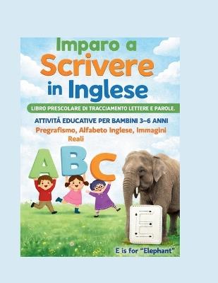 Imparo a Scrivere in Inglese - Libro Prescolare di Tracciamento Lettere e Parole 3-4 Anni: Attività ABC da Ricalcare Esercizi Pre-Scrittura in Inglese con Immagini Reali Perfetto per Età Prescolare e Prima Elementare - Brain Boost2 0 - cover