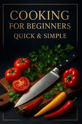 Cooking for Beginners.: Quick & simple. - Luca Gaevito - cover