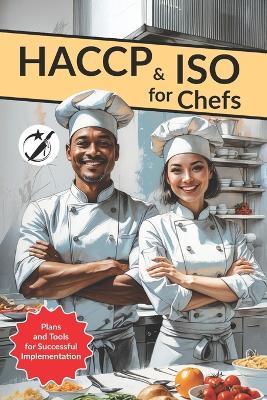 HACCP and ISO for Chefs: Plans and Tools for Successful Implementation - George Cook - cover
