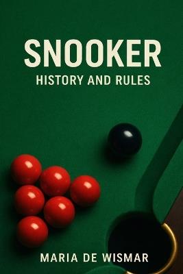 Snooker - History and Rules - Maria de Wismar - cover