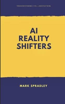 AI Reality Shifters - Mark Spradley - cover
