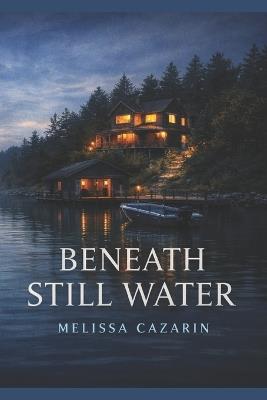 Beneath Still Water - Melissa Cazarin - cover