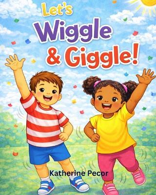 Let's Wiggle & Giggle - Katherine Pecor - cover