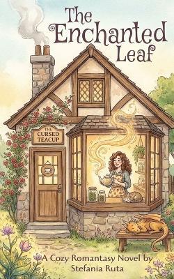 The Enchanted Leaf: A Cozy Romantasy Novel - Stefania Ruta - cover