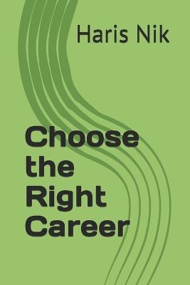 Choose the Right Career - Haris Nik - cover