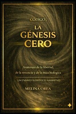 Código: La Génesis Cero - Melina Orea - cover