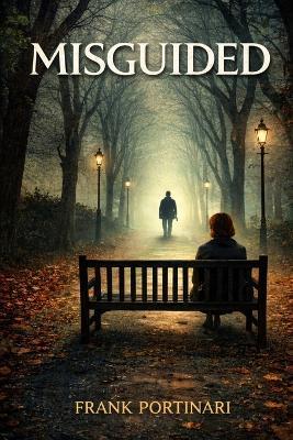 Misguided: Silence has consequences - Frank J Portinari - cover