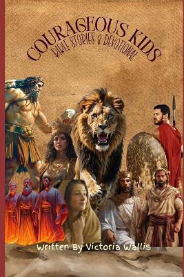 Courageous Kids Devotional - Victoria Wallis - cover
