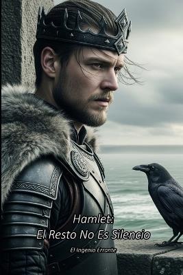 Hamlet: El Resto No Es Silencio - El Ingenio Errante - cover