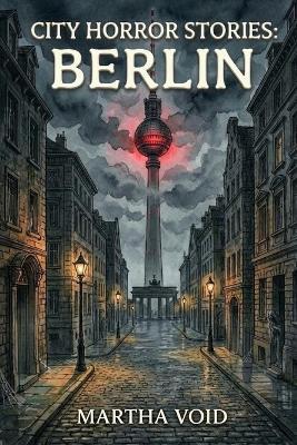 City Horror Stories: Berlín - Martha Void - cover