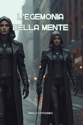 L'egemonia della Mente - Paolo Cotroneo - cover