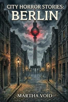 City Horror Stories: Berlin - Martha Void - cover