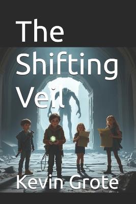 The Shifting Veil - Kevin Grote - cover