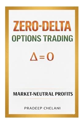 Zero Delta Options Trading - Pradeep Chelani - cover