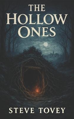 The Hollow Ones - Steve Tovey - cover