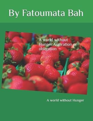 A World Without Hunger: A world without Hunger - Fatoumata Bah - cover
